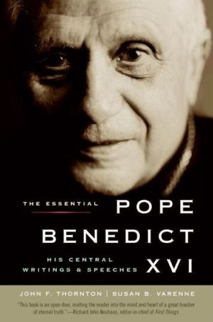 Book The Essential Pope Benedict XVI: His Central Writings and Speeches free