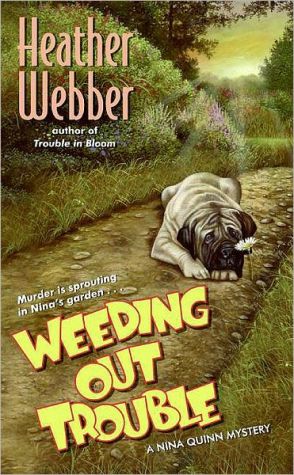 Book Weeding Out Trouble: A Nina Quinn Mystery free