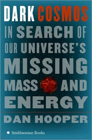 Book Dark Cosmos: In Search of Our Universe's Missing Mass and Energy free
