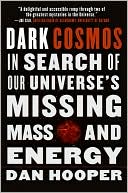 Book Dark Cosmos: In Search of Our Universe's Missing Mass and Energy free