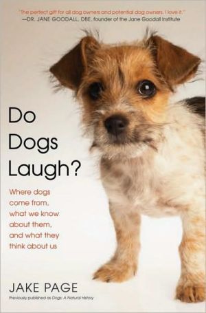 Book Do Dogs Laugh?: Where Dogs Come From, What We Know About Them, and What They Think About Us free