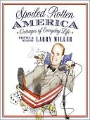 Book Spoiled Rotten America: Outrages Of Everyday Life free