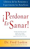 Book Perdonar es Sanar!: Liberese de los Rencores y Experimente los Beneficios (Spanish Edition) free