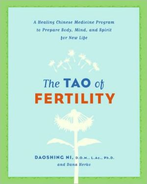 Book The Tao of Fertility: A Healing Chinese Medicine Program to Prepare Body, Mind, and Spirit for New Life free