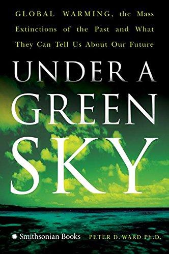 Book Under a Green Sky: Global Warming, the Mass Extinctions of the Past, and What They Can Tell Us About Our Future free