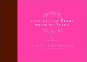 Book This Little Piggy Went to Prada: Nursery Rhymes for the Blahnik Brigade free