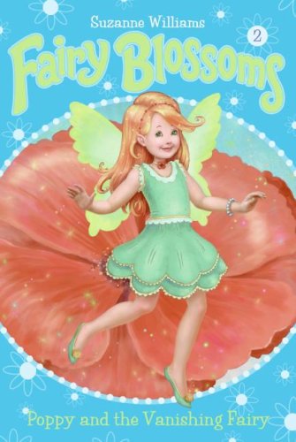 Book Poppy and the Vanishing Fairy (Fairy Blossoms, No. 2) free