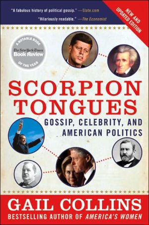 Book Scorpion Tongues New and Updated Edition: Gossip, Celebrity, and American Politics free