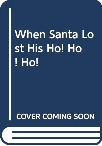 Book When Santa Lost His Ho! Ho! Ho! free