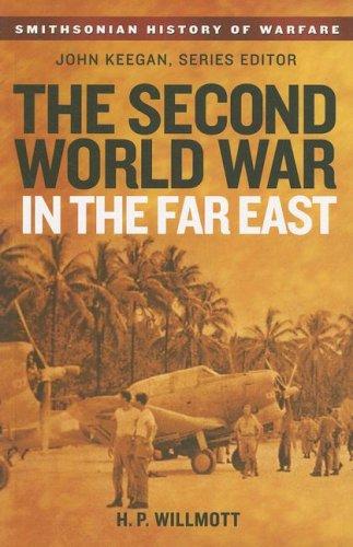 Book The Second World War in the Far East (Smithsonian History of Warfare) free