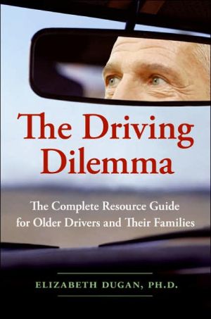 Book The Driving Dilemma: The Complete Resource Guide for Older Drivers and Their Families free