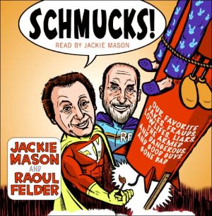 Book Schmucks! CD: Our Favorite Fakes, Frauds, Lowlifes, Liars, the Armed and Dangerous, and Good Guys Gone Bad free