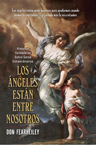 Book Los Angeles Estan Entre Nosotros: Historias Reales Sobre Sere Extraordinarios (Spanish Edition) free