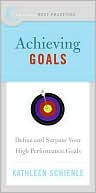 Book Best Practices: Achieving Goals: Define and Surpass Your High Performance Goals free