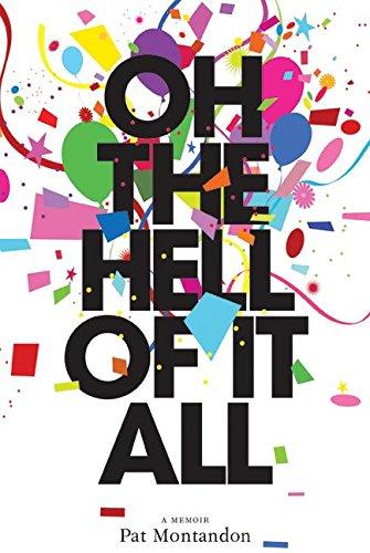 Book Oh the Hell of It All: A Memoir free