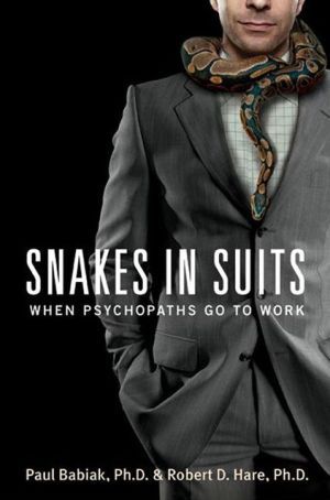 Book Snakes in Suits: When Psychopaths Go to Work free