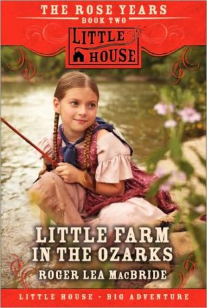 Book Little Farm in the Ozarks: The Rose Years Book Two (Little House) free