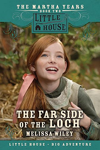 Book The Far Side of the Loch: The Martha Years Book Two (Little House Prequel) free