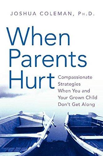 Book When Parents Hurt: Compassionate Strategies When You and Your Grown Child Don't Get Along free