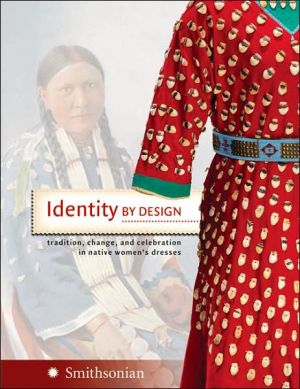 Book Identity by Design: Tradition, Change, and Celebration in Native Women's Dresses free