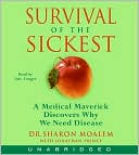 Book Survival Of The Sickest Cd: A Medical Maverick Discovers Why We Need Disease free