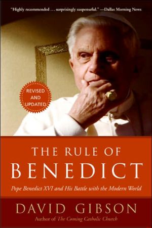 Book The Rule of Benedict: Pope Benedict XVI and His Battle with the Modern World free