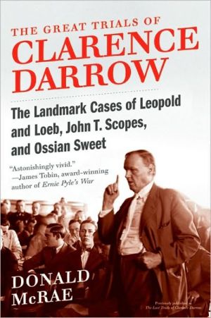 Book The Great Trials of Clarence Darrow: The Landmark Cases of Leopold and Loeb, John T. Scopes, and Ossian Sweet free