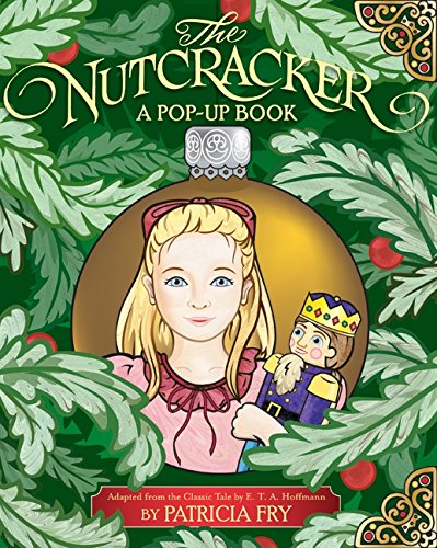 Book The Nutcracker: A Pop-Up Book: Adapted from the Classic Tale by E. T. A. Hoffmann free