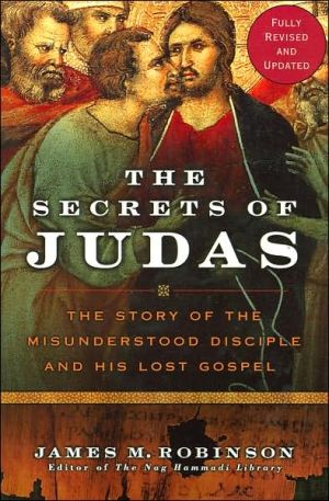 Book The Secrets of Judas: The Story of the Misunderstood Disciple and His Lost Gospel free