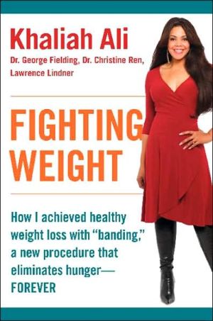 Book Fighting Weight: How I Achieved Healthy Weight Loss with "Banding," a New Procedure That Eliminates Hunger--Forever free