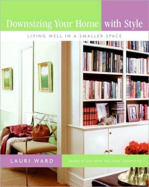 Book Downsizing Your Home with Style: Living Well In a Smaller Space free
