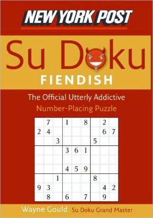 Book New York Post Fiendish Sudoku: The Official Utterly Addictive Number-Placing Puzzle free