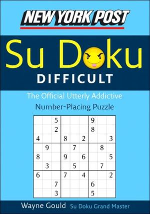 Book New York Post Difficult Sudoku: The Official Utterly Adictive Number-Placing Puzzle (New York Post Su Doku) free