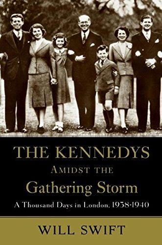 Book The Kennedys Amidst the Gathering Storm: A Thousand Days in London, 1938-1940 free