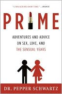 Book Prime: Adventures and Advice on Sex, Love, and the Sensual Years free