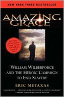 Book Amazing Grace: William Wilberforce and the Heroic Campaign to End Slavery free
