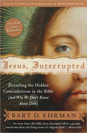 Book Jesus, Interrupted: Revealing the Hidden Contradictions in the Bible (And Why We Don't Know About Them) free