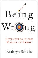 Book Being Wrong: Adventures in the Margin of Error free