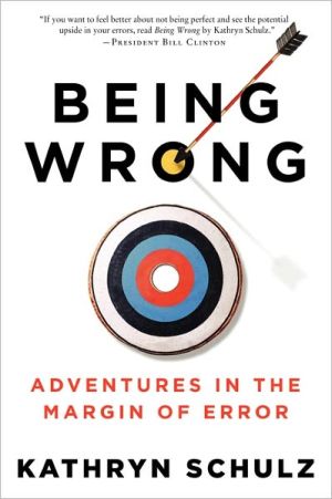 Book Being Wrong: Adventures in the Margin of Error free