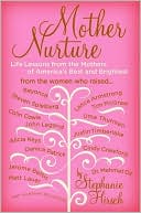 Book Mother Nurture: Life Lessons from the Mothers of America's Best and Brightest free