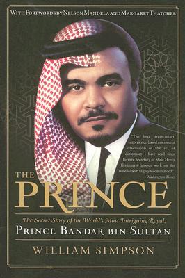Book The Prince: The Secret Story of the World's Most Intriguing Royal, Prince Bandar bin Sultan free