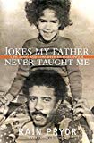 Book Jokes My Father Never Taught Me: Life, Love, and Loss with Richard Pryor free