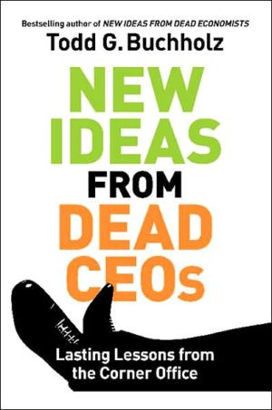 Book New Ideas from Dead CEOs: Lasting Lessons from the Corner Office free