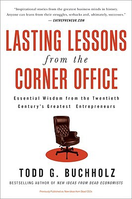 Book Lasting Lessons from the Corner Office: Essential Wisdom from the Twentieth Century's Greatest Entrepreneurs free
