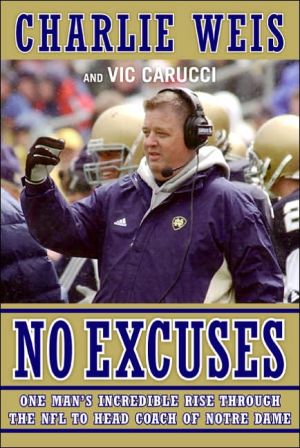 Book No Excuses: One Man's Incredible Rise Through the NFL to Head Coach of Notre Dame free