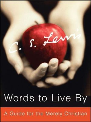 Book Words to Live By: A Guide for the Merely Christian free