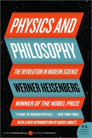 Book Physics and Philosophy: The Revolution in Modern Science free