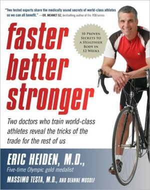 Book Faster, Better, Stronger: 10 Proven Secrets to a Healthier Body in 12 Weeks free