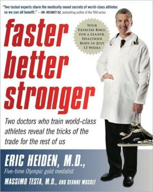 Book Faster, Better, Stronger: Your Exercise Bible, for a Leaner, Healthier Body in Just 12 Weeks free
