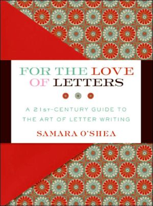 Book For the Love of Letters: A 21st-Century Guide to the Art of Letter Writing free